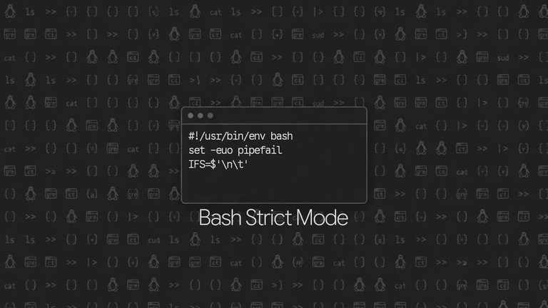 Enabling Bash strict mode with set -euo pipefail at the top of a shell script